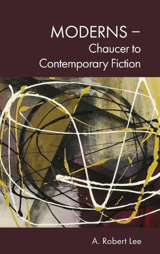 Cover image for Moderns Chaucer to Contemporary Fiction