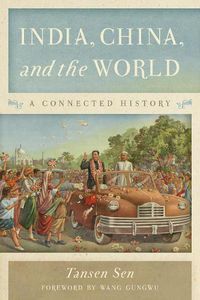 Cover image for India, China, and the World: A Connected History