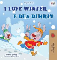 Cover image for I Love Winter (English Albanian Bilingual Book for Kids)