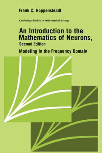 Cover image for An Introduction to the Mathematics of Neurons: Modeling in the Frequency Domain