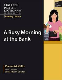 Cover image for Oxford Picture Dictionary Reading Library: A Busy Morning at the Bank