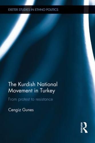 Cover image for The Kurdish National Movement in Turkey: From Protest to Resistance