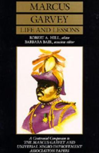 Cover image for Marcus Garvey Life and Lessons: A Centennial Companion to the Marcus Garvey and Universal Negro Improvement Association Papers