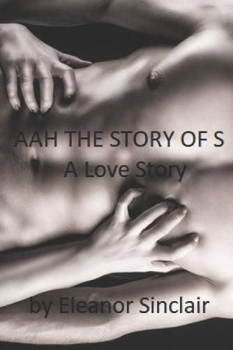 Cover image for Aah the Story of S: A Love Story