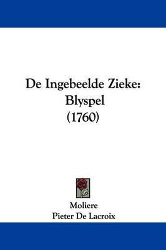 de Ingebeelde Zieke: Blyspel (1760)