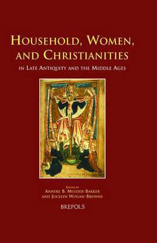 Cover image for Household, Women, and Christianities in Late Antiquity and the Middle Ages