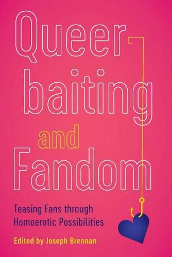 Queerbaiting and Fandom: Teasing Fans through Homoerotic Possibilities