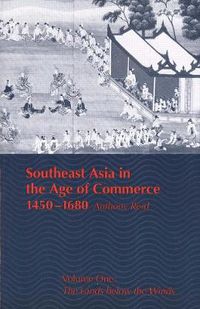 Cover image for Southeast Asia in the Age of Commerce, 1450-1680: Volume One: The Lands below the Winds