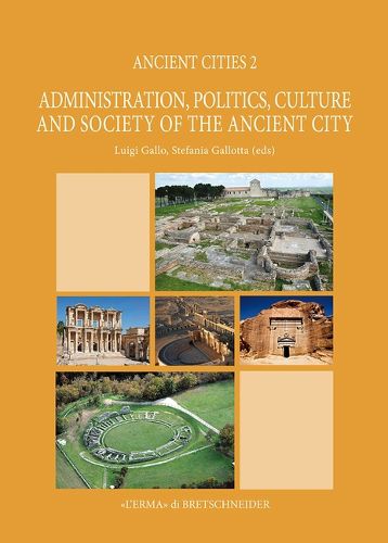 Cover image for Administration, Politics, Culture and Society of the Ancient City
