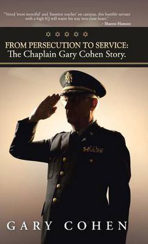 Cover image for From Persecution to Service: The Chaplain Gary Cohen Story.