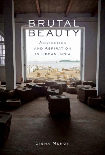 Cover image for Brutal Beauty: Aesthetics and Aspiration in Urban India