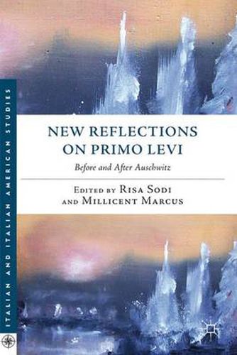 New Reflections on Primo Levi: Before and after Auschwitz