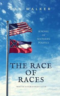 Cover image for The Race of Races: A Novel of Southern Politics