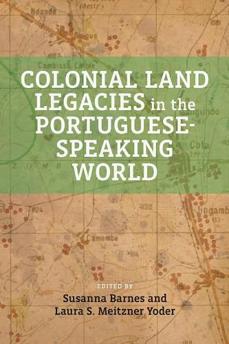 Colonial Land Legacies in the Portuguese-Speaking World