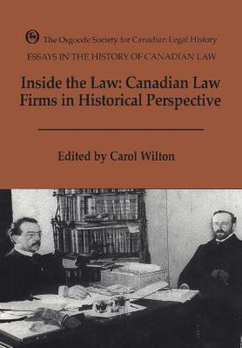 Cover image for Inside the Law: Canadian Law Firms in Historical Perspective