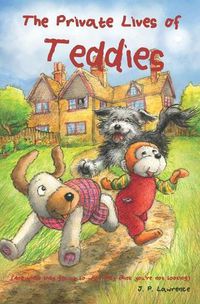 Cover image for The Private Lives of Teddies: and what they get up to when they think you're not looking