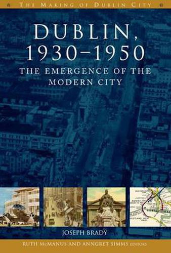 Cover image for Dublin: The Emergence of the Modern City, 1930-50