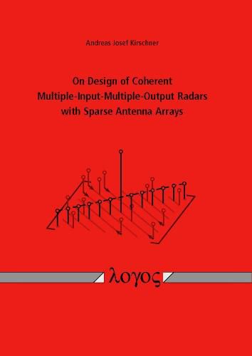 Cover image for On Design of Coherent Multiple-Input-Multiple-Output Radars with Sparse Antenna Arrays