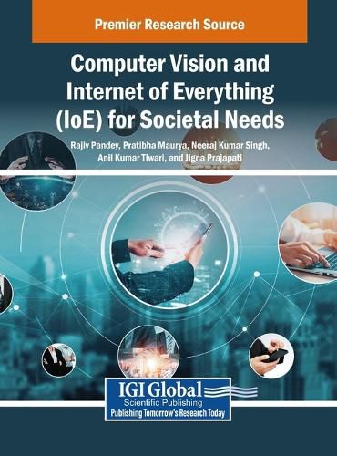 Cover image for Computer Vision and Internet of Everything (Ioe) for Societal Needs