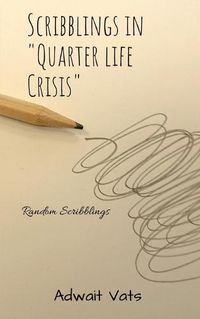 Cover image for Scribblings in "Quarter Life Crisis"