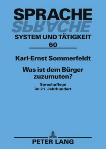 Cover image for Was Ist Dem Buerger Zuzumuten?: Sprachpflege Im 21. Jahrhundert