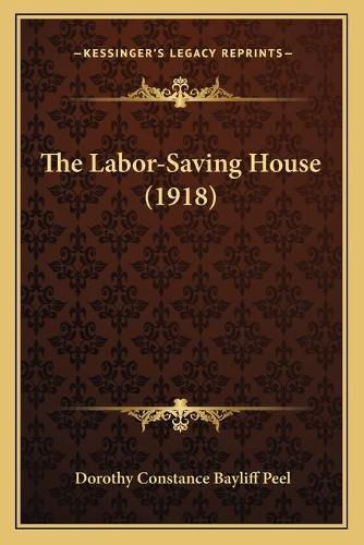 Cover image for The Labor-Saving House (1918)