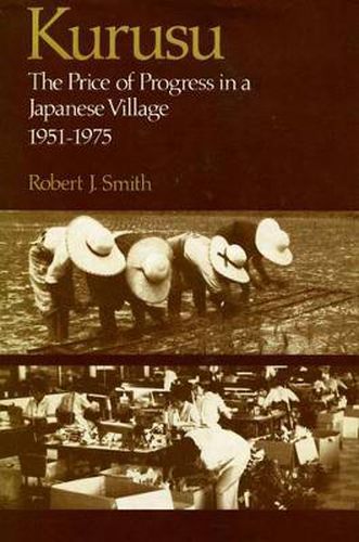 Cover image for Kurusu: The Price of Progress in a Japanese Village, 1951-1975