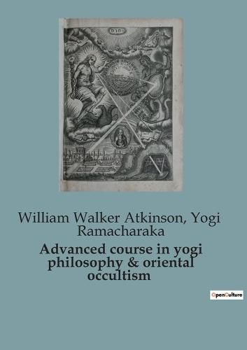 Cover image for Advanced course in yogi philosophy & oriental occultism