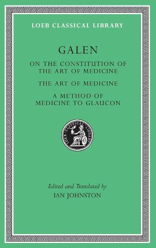 On the Constitution of the Art of Medicine. The Art of Medicine. A Method of Medicine to Glaucon