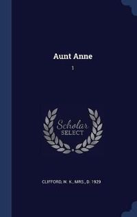 Cover image for Aunt Anne: 1