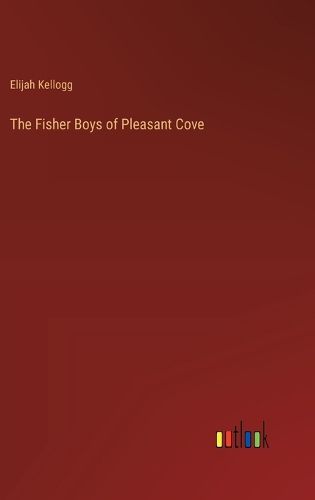 Cover image for The Fisher Boys of Pleasant Cove