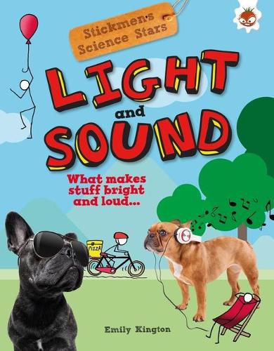 Light and Sound: What Makes Stuff Bright and Loud?