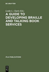 Cover image for A Guide to Developing Braille and Talking Book Services