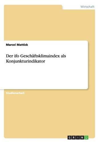 Cover image for Der ifo Geschaftsklimaindex als Konjunkturindikator