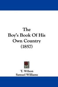 Cover image for The Boy's Book Of His Own Country (1857)