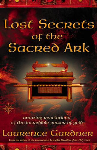 Cover image for Lost Secrets of the Sacred Ark: Amazing Revelations of the Incredible Power of Gold