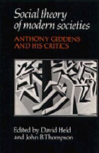 Cover image for Social Theory of Modern Societies: Anthony Giddens and his Critics