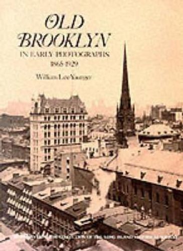 Cover image for Old Brooklyn in Early Photographs, 1865-1929