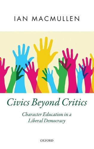 Cover image for Civics Beyond Critics: Character Education in a Liberal Democracy