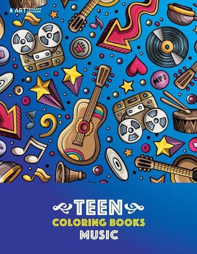 Cover image for Teen Coloring Books: Music: Detailed Designs Of Guitars, Violins, Drums And More, Stress Relief Patterns, Coloring Book For Older Girls, Boys & Teenagers, Teens, Tweens, Kids And Adults