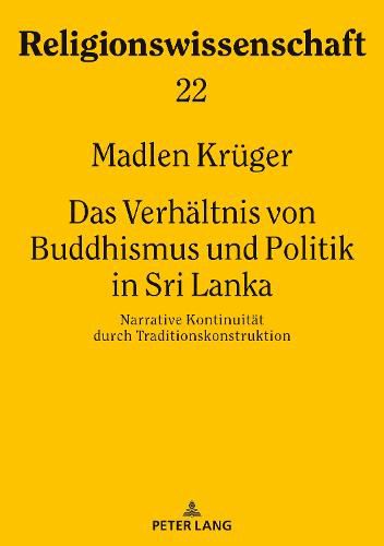 Cover image for Das Verhaeltnis Von Buddhismus Und Politik in Sri Lanka: Narrative Kontinuitaet Durch Traditionskonstruktion