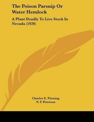 The Poison Parsnip or Water Hemlock: A Plant Deadly to Live Stock in Nevada (1920)