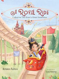 Cover image for A Royal Ride: Catherine the Great's Great Invention