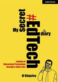 Cover image for My Secret #EdTech Diary: Looking at Educational Technology through a wider lens