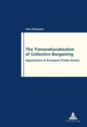 Cover image for The Transnationalisation of Collective Bargaining: Approaches of European Trade Unions