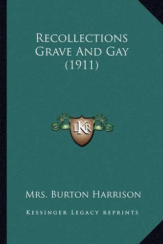 Recollections Grave and Gay (1911) Recollections Grave and Gay (1911)