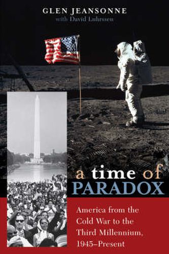 Cover image for A Time of Paradox: America from the Cold War to the Third Millennium, 1945-Present