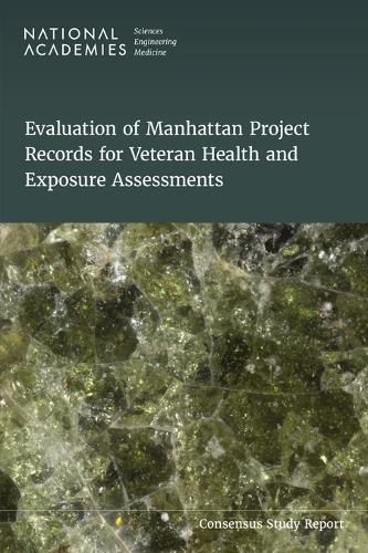 Cover image for Evaluation of Manhattan Project Records for Veteran Health and Exposure Assessments