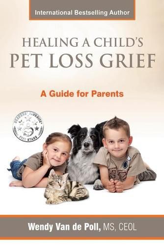 Cover image for Healing A Child's Pet Loss Grief: A Guide for Parents