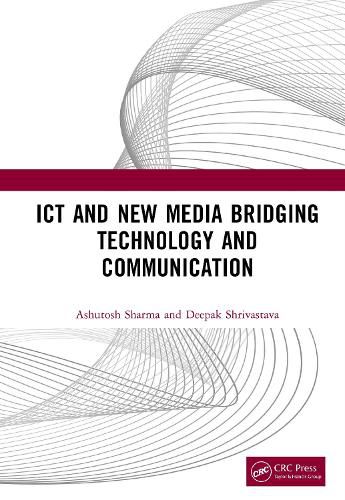 Cover image for ICT and New Media Bridging Technology and Communication